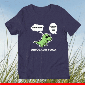 Trex Dinosaur Yoga Www Man Everyone Touch Your Toes Shirt