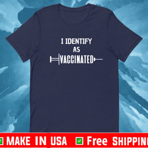 https://jaguarshirt.com/products/i-identify-as-vaccinated-politically-correct-woke-anti-vax-t-shirt