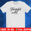 Vaccinated AF Shirt