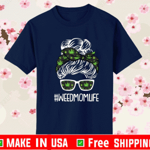 Weed Mom Life Mothers-Day Shirt