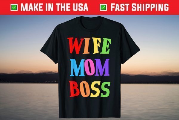 Wife Mom Boss Mother Woman Mommy Mothers T-Shirt