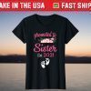 Womens Promoted To Sister 2021 Shirt Mother's Day For New Sister T-Shirt