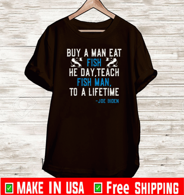 biden buy a man eat fish T-Shirt