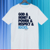 god money power respect kicks Shirt