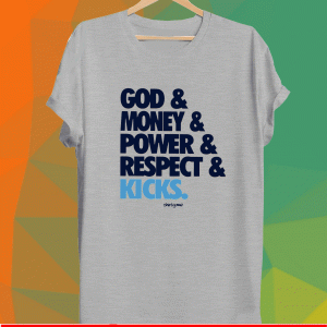god money power respect kicks Shirt