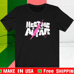 meet me the altar 2021 T-Shirt