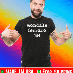 mondale ferraro 84 Shirt