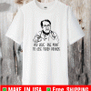 you have one munt to lose turdy pounds Dr Now Shirt