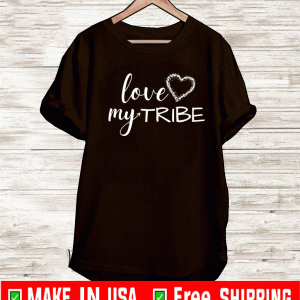 Love my Tribe T-Shirt