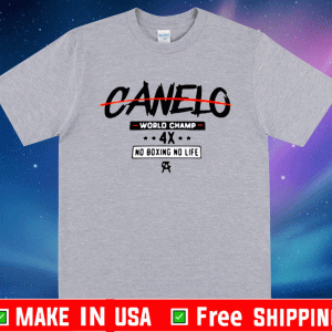 Canelo World Champion 4x No Boxing No Life 2021 T-Shirt