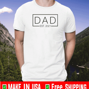 Dad est 2021 Shirt