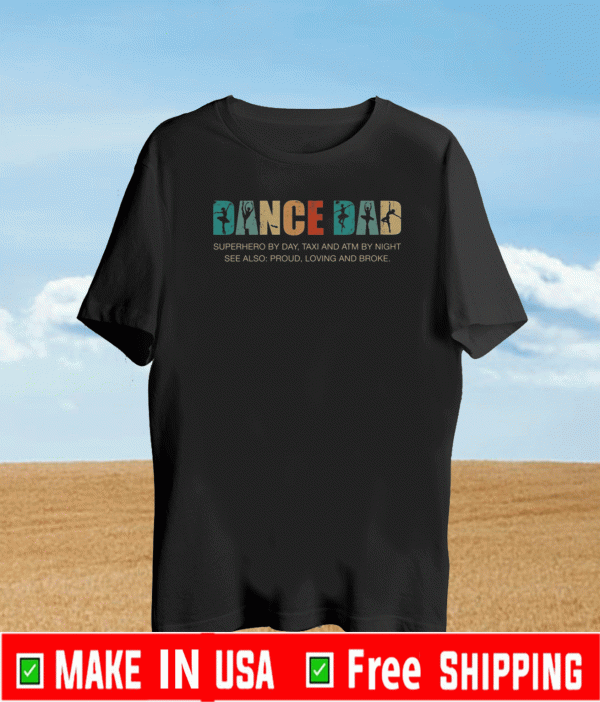 Dance dad superhero by day taxi and ATM by night Shirt