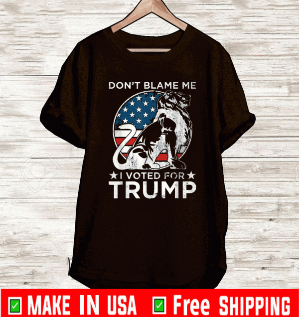 Don't Blame Me I Voted Trump Flag Patriots Lion Shirt