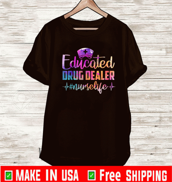 Educated Drug Dealer Nurse Life Funny Nurse Heart Beat T-Shirt