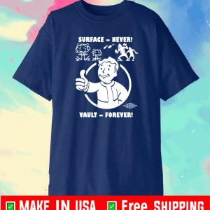 Fallout Surface Never Vault Forever T-Shirt
