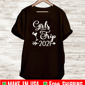 Girls Trip 2021 T-Shirt