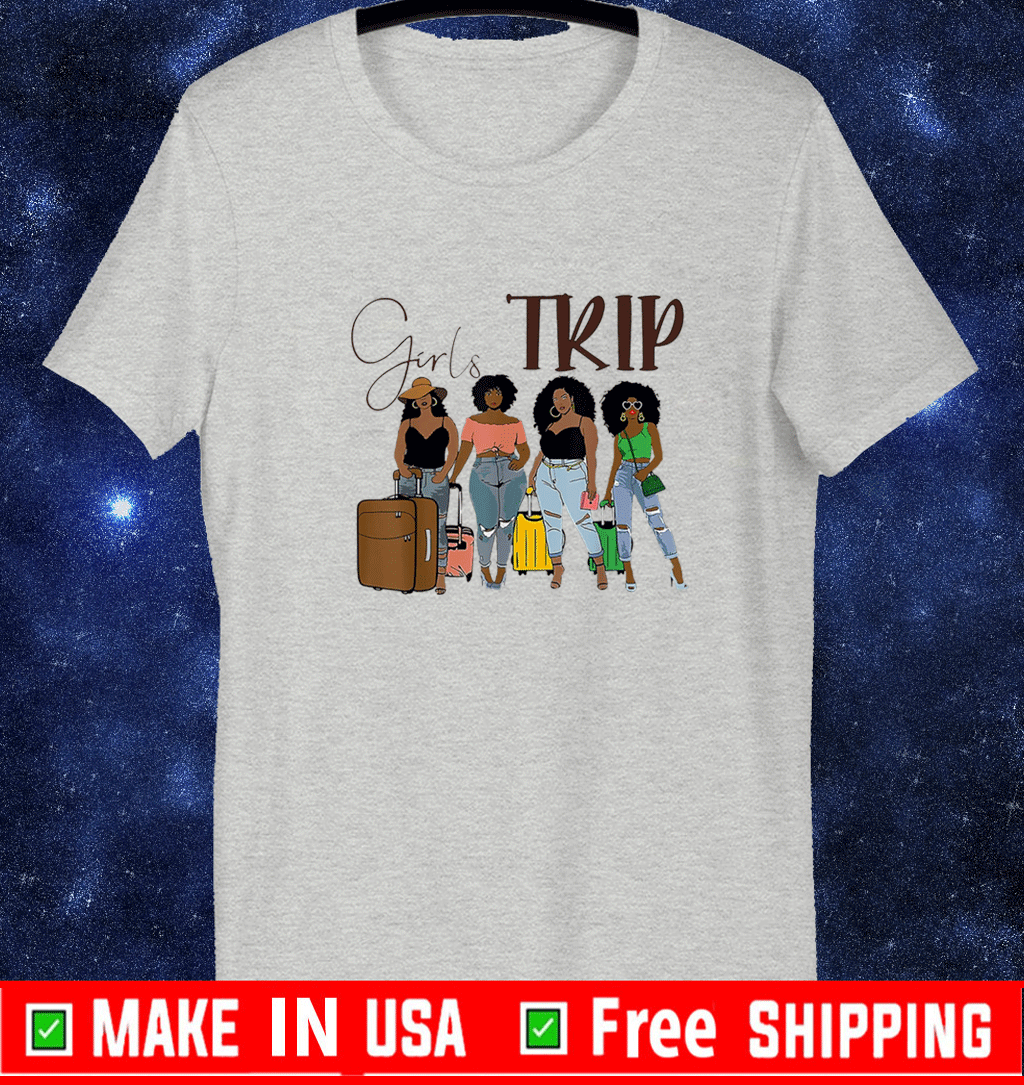 Girls Trip Black Women Queen Shirt - Teeducks
