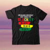 I'm Blackity Black African American Black Power Juneteenth Tee Shirt
