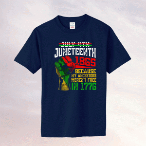 Vintage July 4th Juneteenth 1865 Because My Ancestors T-Shirt