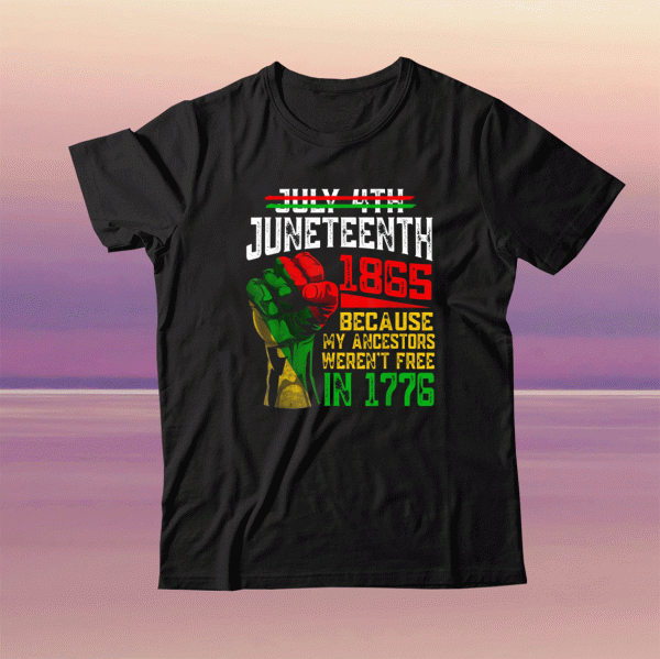 Vintage July 4th Juneteenth 1865 Because My Ancestors T-Shirt