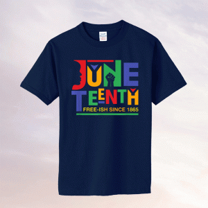 Juneteenth Freeish Since 1865 Melanin Ancestor Black History Tee Shirt