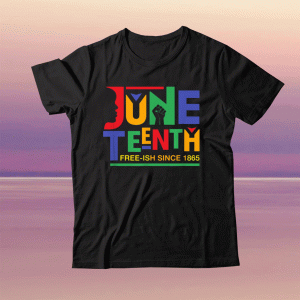 Juneteenth Freeish Since 1865 Melanin Ancestor Black History Tee Shirt