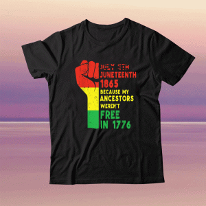 Juneteenth My Ancestors Free Black African Flag Pride Fist Tee Shirt