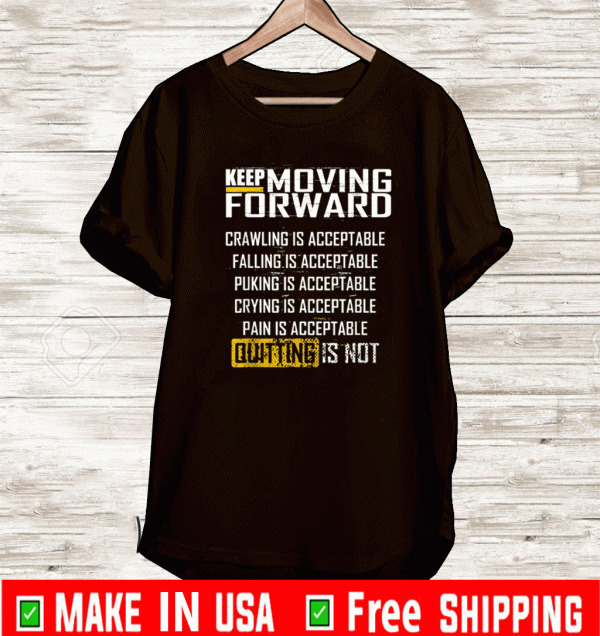 Keep Moving Forward T-Shirt