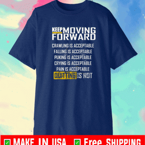 Keep Moving Forward T-Shirt