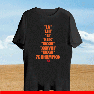 LV – LIII – XLIX – XXXIX – XXXVIII – XXXVI TB 7 Time Champion Shirt