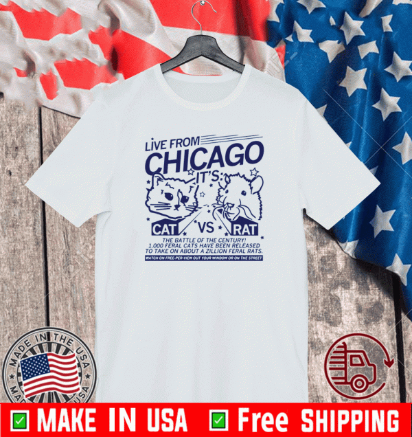 Live From Chicago! It's Cat vs Rat The battle of the century Shirt