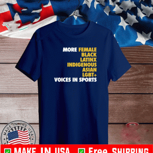 MEGAN REYES MEGREYES MORE DIVERSE VOICES IN SPORTS SHIRT