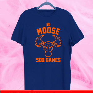 Moose 500 games 2021 T-Shirt