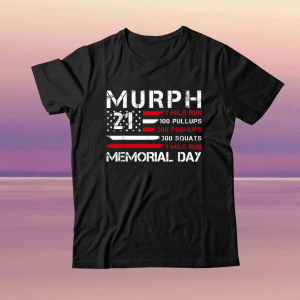 Murph 2021 American Patriotic Workout Challenge Memorial Day 2021 TShirt
