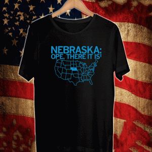 NEBRASKA OPE THERE IT IS SHIRT