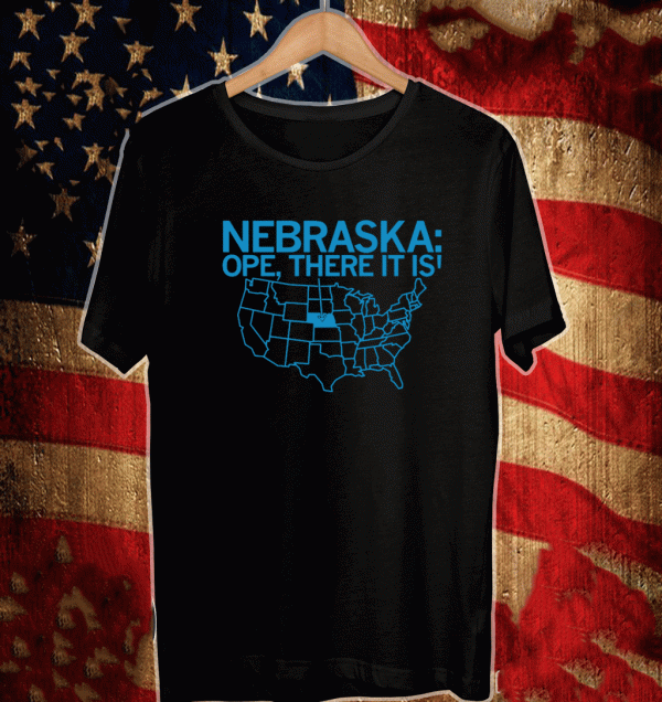 NEBRASKA OPE THERE IT IS SHIRT