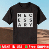 NECESSARY 2021 SHIRT