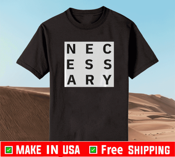 NECESSARY 2021 SHIRT