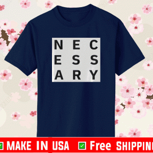 NECESSARY 2021 SHIRT
