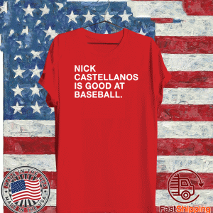 NICK CASTELLANOS IS GOOD AT BASEBALL SHIRT