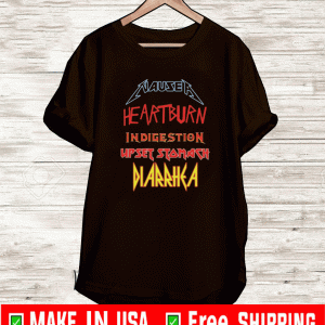 Nausea Heartburn Indigestion Upset Stomach Diarrhea Tee Shirts