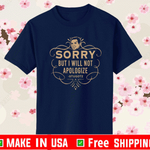 DAN LE BATARD SORRY BUT I WILL NOT APOLOGIZE SHIRT