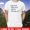 Swing & Swear & Swig & Repeat Shirt