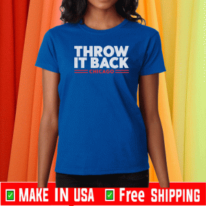 THROW IT BACK CHICAGO SHIRT