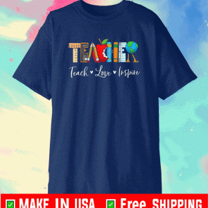 Teach Love Inspire Teacher Shirt