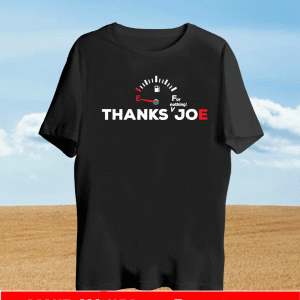 Thanks Joe for Nothing Biden Gas Prices T-Shirt