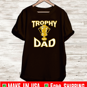 Trophy dad cup Shirt