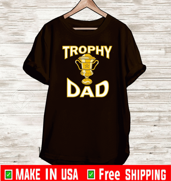 Trophy dad cup Shirt