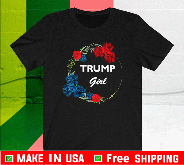Trump Girl Flower Shirt