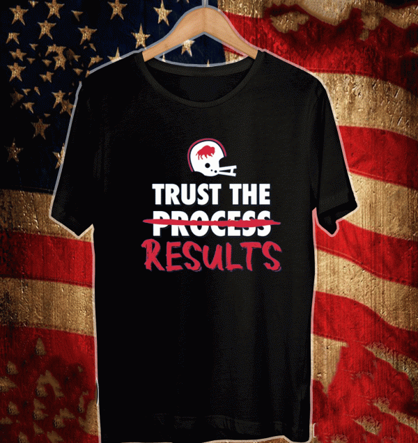 Trust the Results Shirt